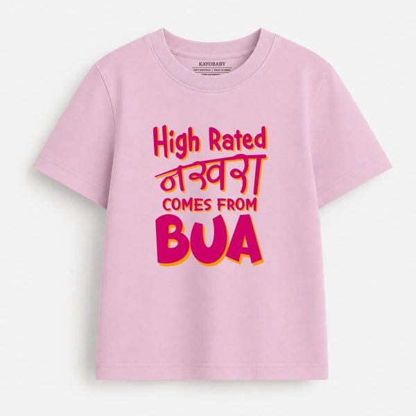 High Rated Nakhra Comes From Bua Kids T-Shirt