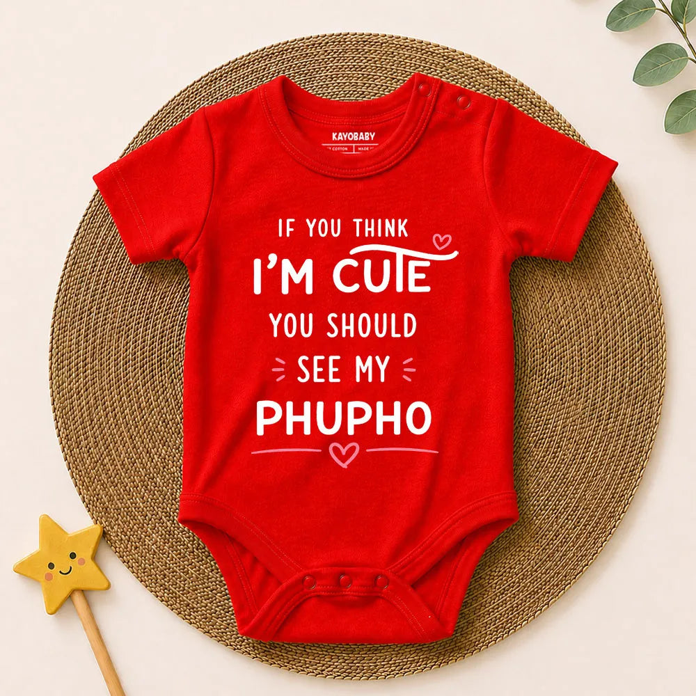 If You Think I'm Cute, You Should See My Phupho Baby Romper | Cute Phupho-Baby Outfit