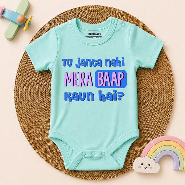 Tu Janta Nahi Mera Baap Kon Hai baby romper aqua KayoBaby India
