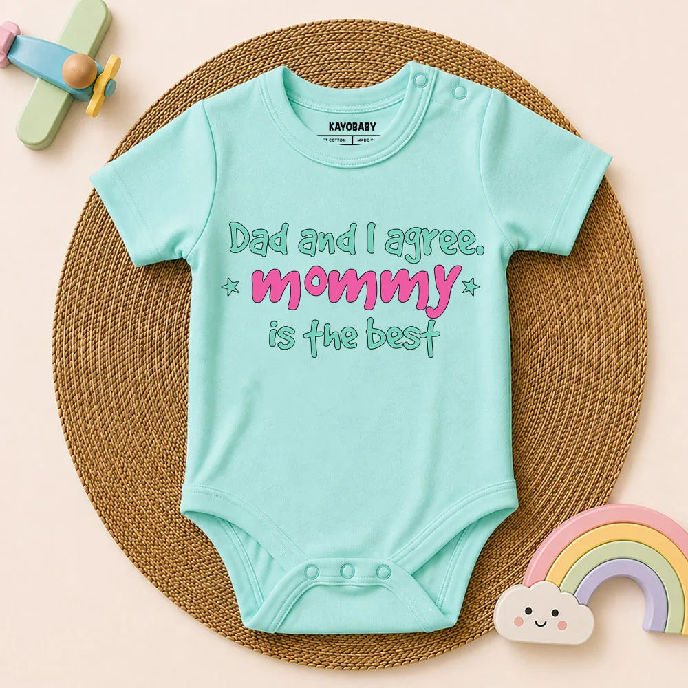 Dad and I Agree Mommy Is The Best baby romper aqua KayoBaby
