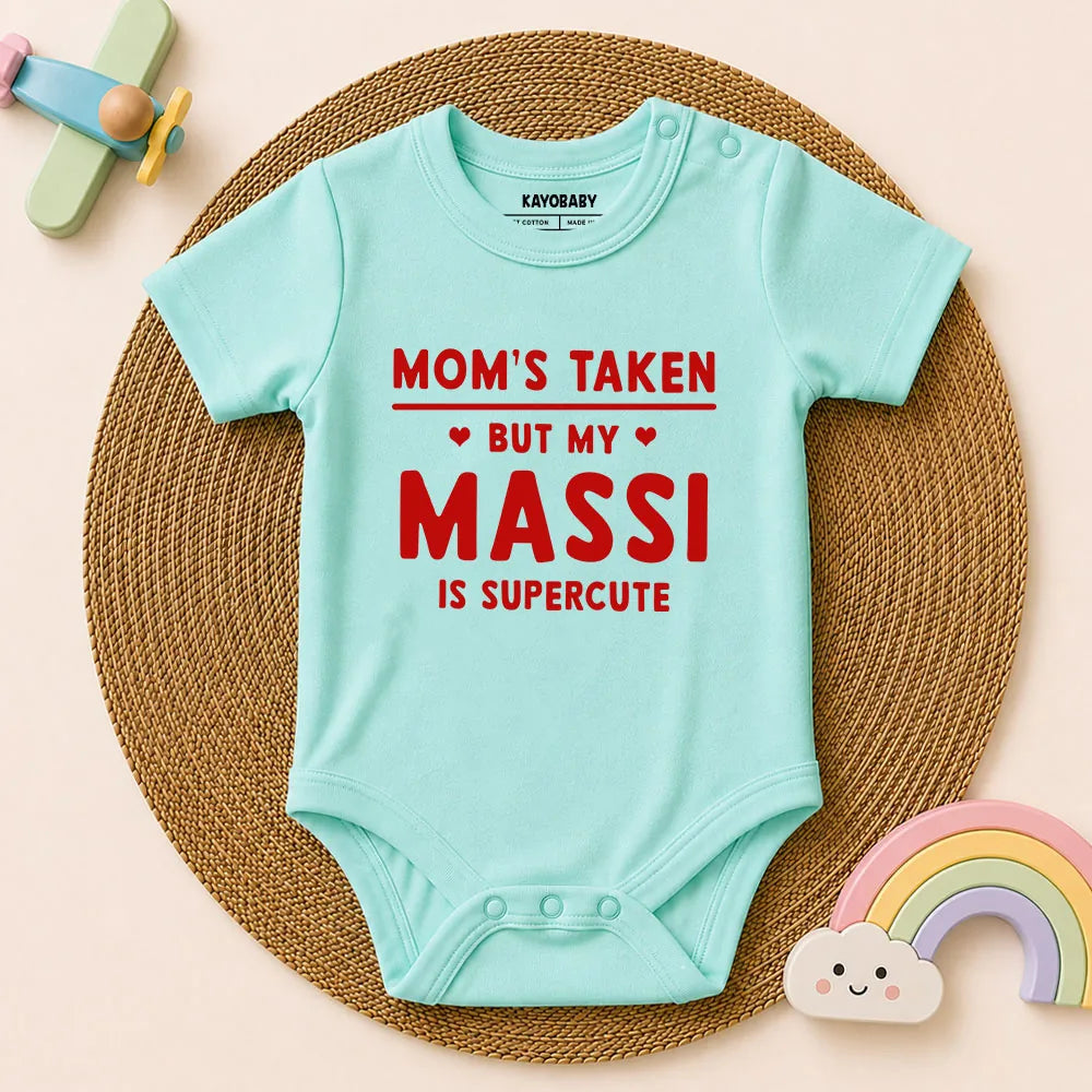 Mom's taken but my massi is supercute