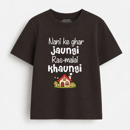 Nani Ke Ghar Jaungi Rasmalai Khaungi Kids T-Shirt