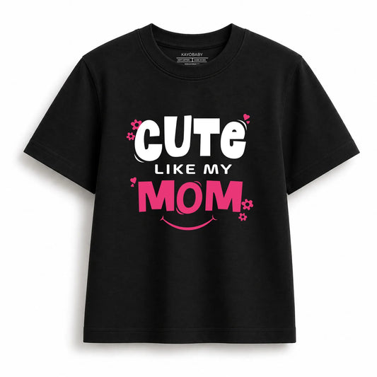 Cute Like My Mom Kids T-Shirt
