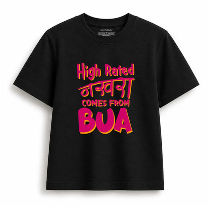 High Rated Nakhra Comes From Bua Kids T-Shirt