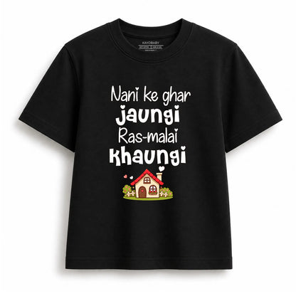 Nani Ke Ghar Jaungi Rasmalai Khaungi Kids T-Shirt