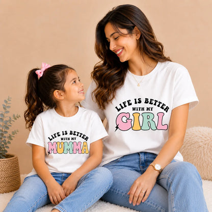 Life Is Better With My Girl & Life Is Better With My Mumma Matching T-Shirt Set