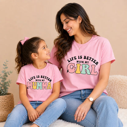 Life Is Better With My Girl & Life Is Better With My Mumma Matching T-Shirt Set