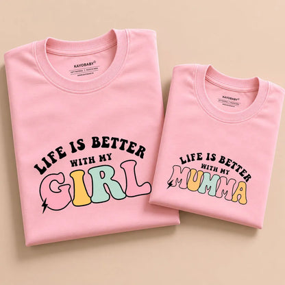 Life Is Better With My Girl & Life Is Better With My Mumma Matching T-Shirt Set