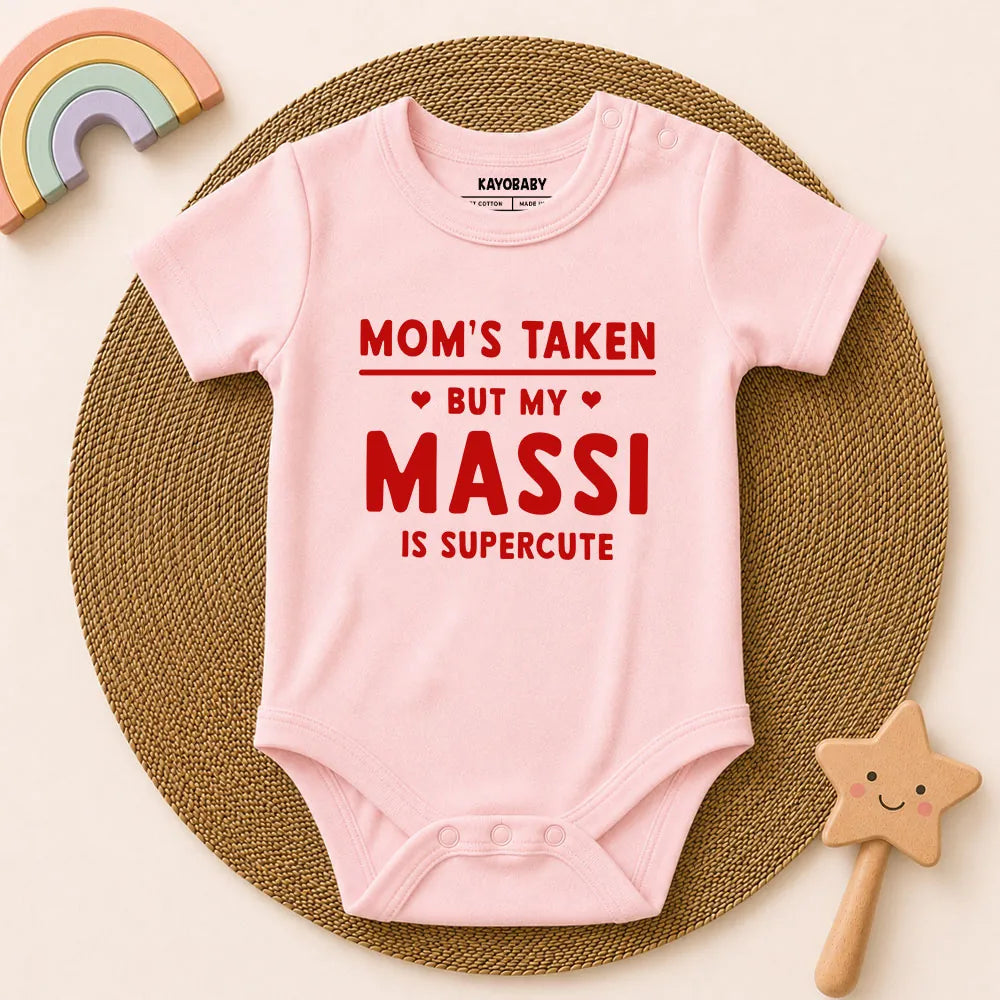 Mom's taken but my massi is supercute
