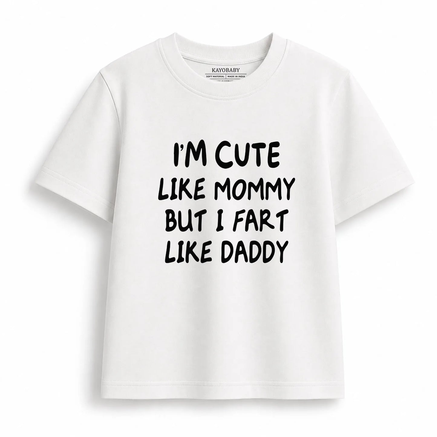 I'M CUTE LIKE MOMMY BUT I FART LIKE DADDY T-SHIRT