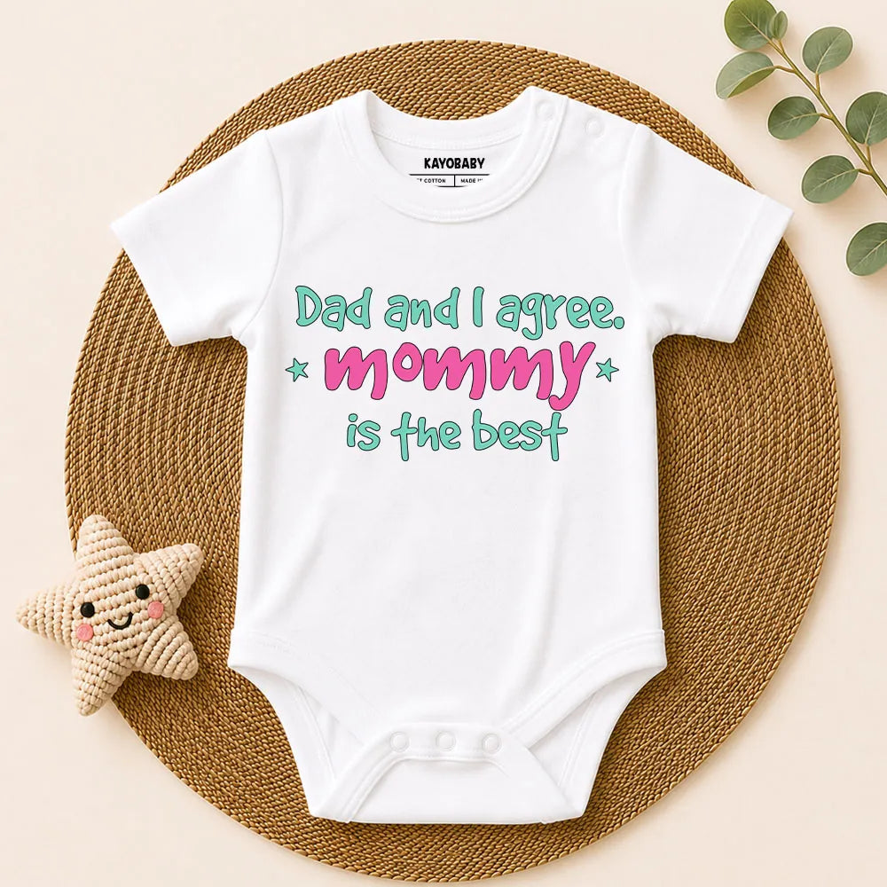 Dad and I Agree Mommy Is The Best baby romper white KayoBaby