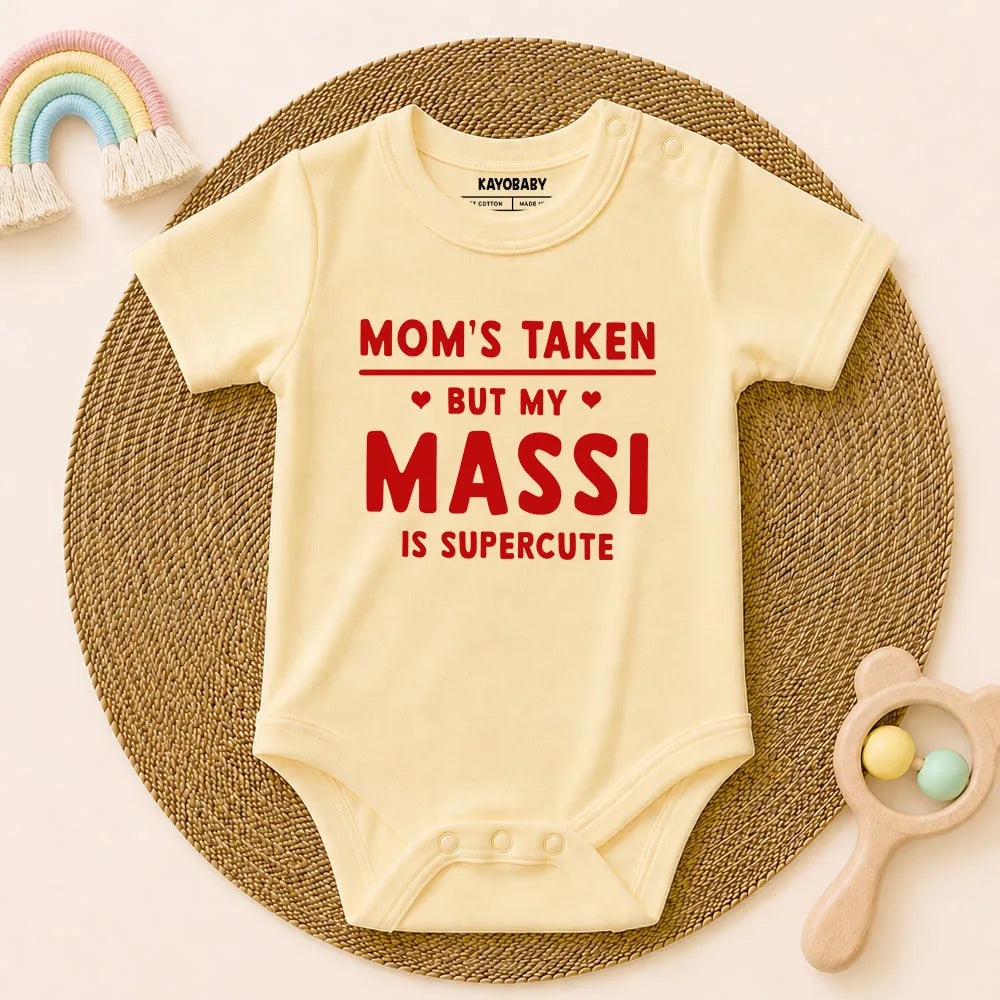 Mom's taken but my massi is supercute