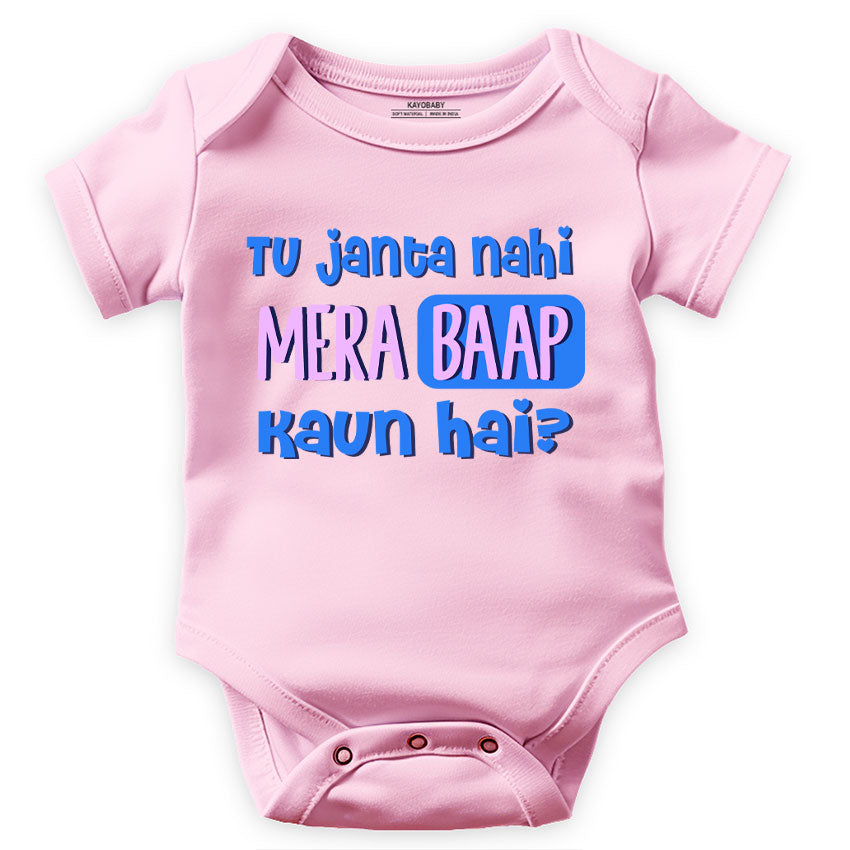 Tu janta nahi mera baap kon hai?