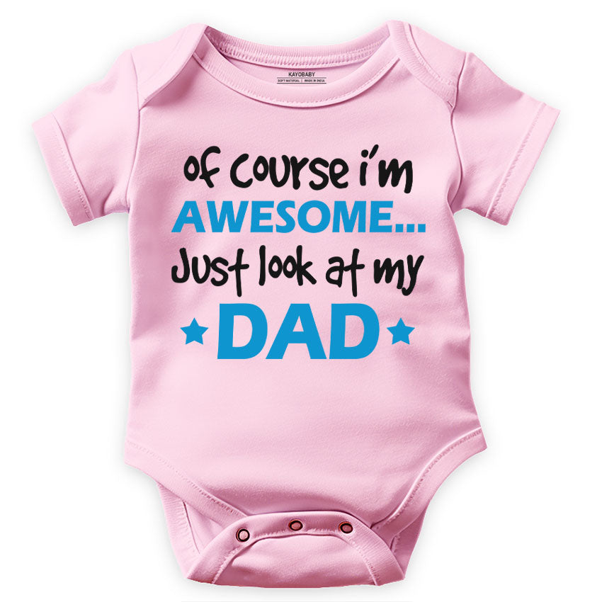 Off Course I’m Awesome, Just Look at My Dad