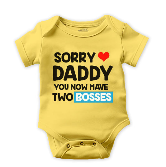 Sorry Daddy You Now Have Two Bosses