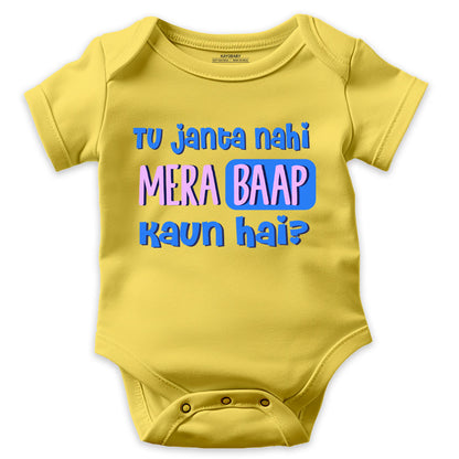 Tu janta nahi mera baap kon hai?